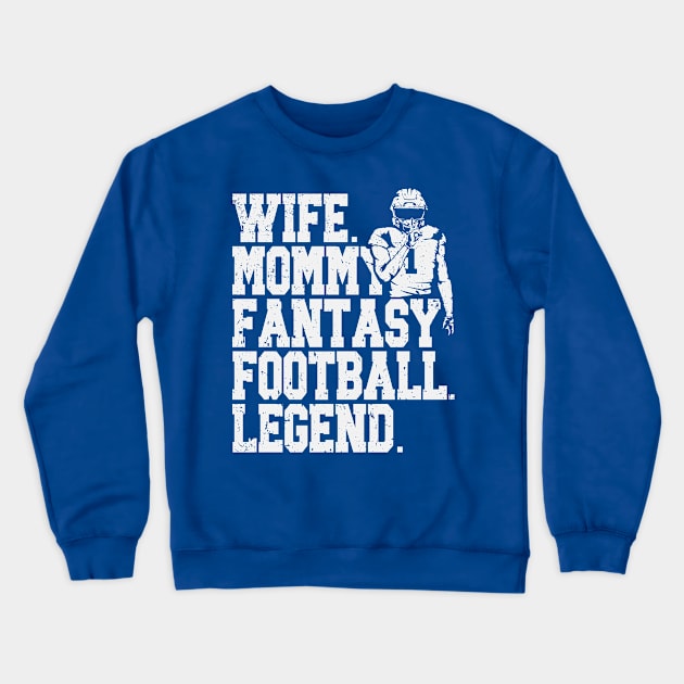 Fantasy Football Wife Mommy Legend Crewneck Sweatshirt by Etopix